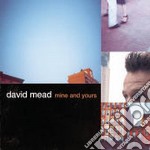 David Mead - Mine And Yours
