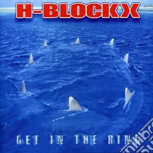 H-Blockx - Get In The Ring cd musicale di Blockx H