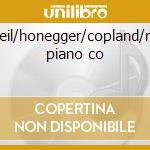 Antheil/honegger/copland/ravel: piano co cd