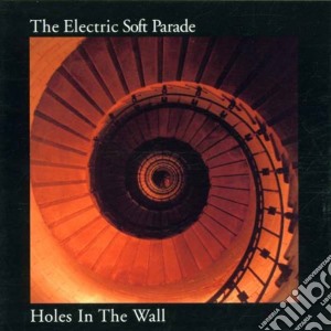 Electric Soft Parade (The) - Holes In The Wall cd musicale di ELECTRIC SOFT PARADE