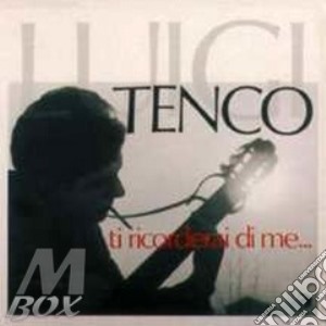 Ti Ricorderai Di Me... cd musicale di Luigi Tenco