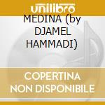 MEDINA (by DJAMEL HAMMADI) cd