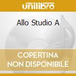 Allo Studio A cd