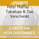 Peter Maffay - Tabaluga & Das Verschenkt cd