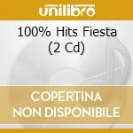 100% Hits Fiesta (2 Cd) cd