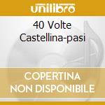 40 Volte Castellina-pasi cd