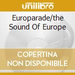 Europarade/the Sound Of Europe cd