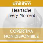 Heartache Every Moment cd