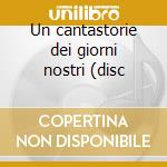 Un cantastorie dei giorni nostri (disc cd