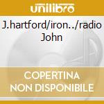 J.hartford/iron../radio John cd