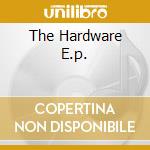 The Hardware E.p. cd musicale di COOPER TEMPLE CLAUSE