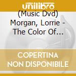 (Music Dvd) Morgan, Lorrie - The Color Of Roses cd