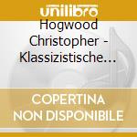 Hogwood Christopher - Klassizistische Moderne Vol. 3 cd