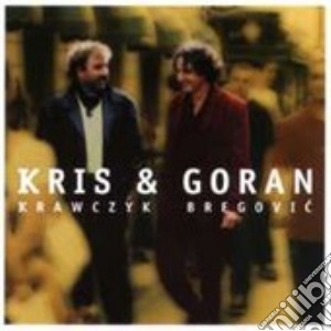 Kris & Goran cd musicale di Goran Bregovic