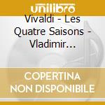 Vivaldi - Les Quatre Saisons - Vladimir Spivakov cd musicale di Vivaldi