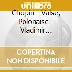 Chopin - Valse, Polonaise - Vladimir Horowitz cd
