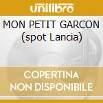 MON PETIT GARCON (spot Lancia) cd