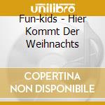Fun-kids - Hier Kommt Der Weihnachts cd musicale di Fun