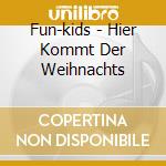 Fun-kids - Hier Kommt Der Weihnachts cd