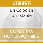 Un Colpo In Un Istante cd