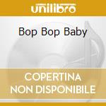 Bop Bop Baby cd musicale di WESTLIFE