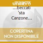 ...beccati 'sta Canzone... cd