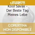 Kool Savas - Der Beste Tag Meines Lebe cd