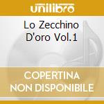 Lo Zecchino D'oro Vol.1 cd musicale di PICCOLO CORO DELL'ANTONIANO