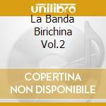 La Banda Birichina Vol.2 cd musicale di ARTISTI VARI