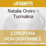 Natalia Oreiro - Turmalina cd