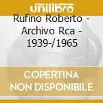 Rufino Roberto - Archivo Rca - 1939-/1965 cd