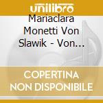Mariaclara Monetti Von Slawik - Von Weber,  Carl Maria: Piano Sonatas 2 & 3 cd musicale di Monetti Mariaclara