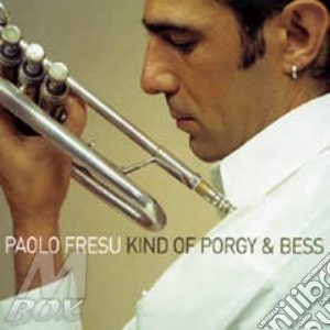 Kind Of Porgy & Bess cd musicale di Paolo Fresu