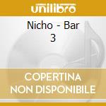 Nicho - Bar 3 cd