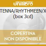 ANTENNA/RHYTHMEEN/XXX (box 3cd) cd