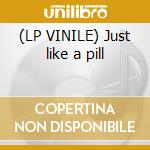 (LP VINILE) Just like a pill lp vinile di Pink