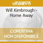 Will Kimbrough - Home Away cd