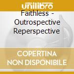 Faithless - Outrospective Reperspective cd