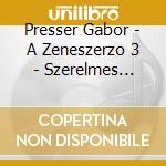 Presser Gabor - A Zeneszerzo 3 - Szerelmes Dalok cd