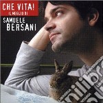 Samuele Bersani - Che Vita! - Il Meglio Di Samuele Bersani