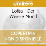 Lolita - Der Weisse Mond cd