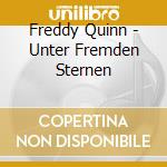 Freddy Quinn - Unter Fremden Sternen cd