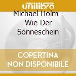 Michael Holm - Wie Der Sonneschein cd