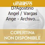 D?Agostino Angel / Vargas Ange - Archivo Rca - 1943/1963