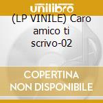 (LP VINILE) Caro amico ti scrivo-02 cd