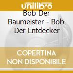 Bob Der Baumeister - Bob Der Entdecker cd