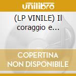 (LP VINILE) Il coraggio e... cd