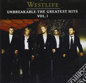 Westlife - Unbreakable - The Greatest Hits Vol.1 cd musicale di Westlife