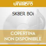 SK8ER BOi cd