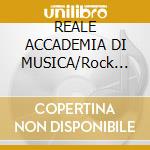 REALE ACCADEMIA DI MUSICA/Rock Progr cd musicale di REALE ACCADEMIA DI MUSICA